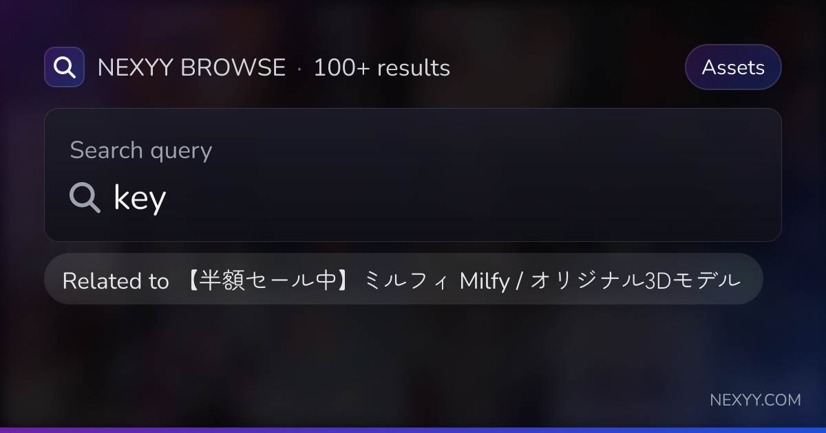 Browse 'key' in Assets related to 'ミルフィ Milfy / オリジナル3Dモデル' - Nexyy