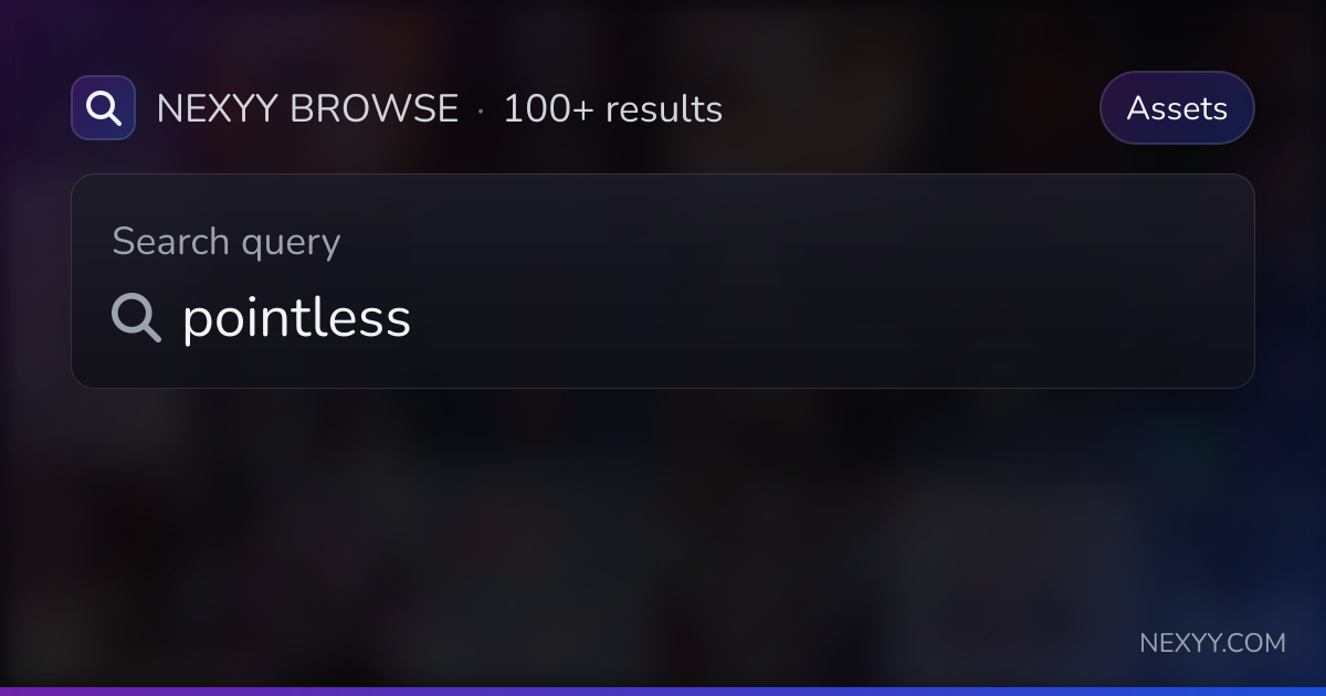 Browse 'pointless' in Assets - Nexyy