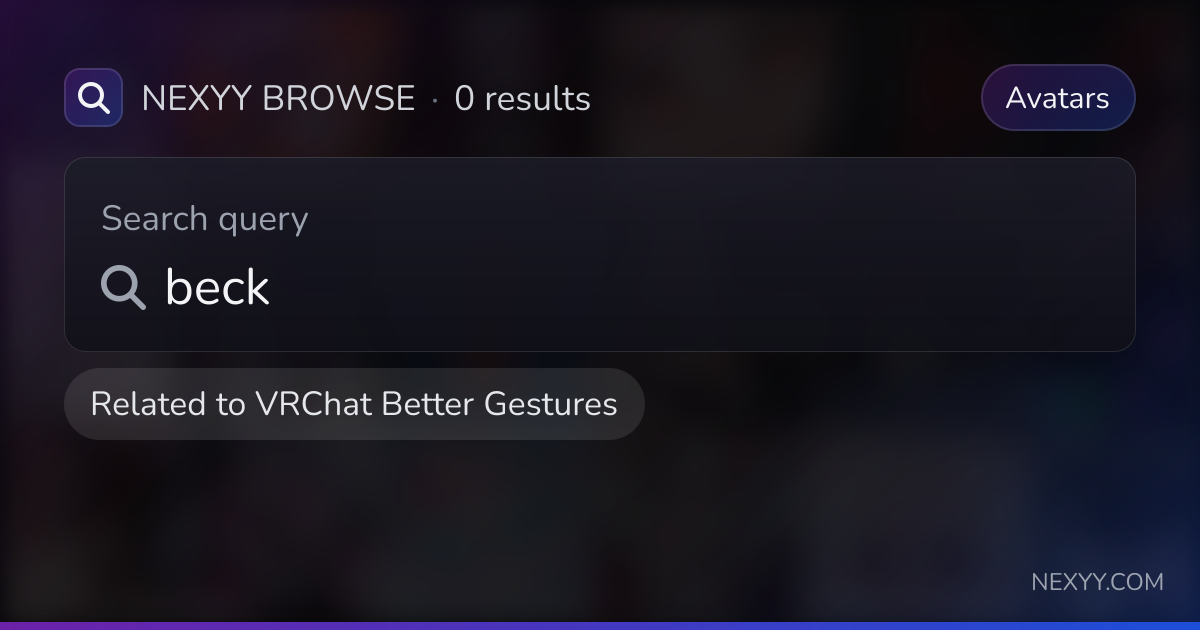 Browse 'beck' in Avatars related to 'VRChat Better Gestures' - Nexyy