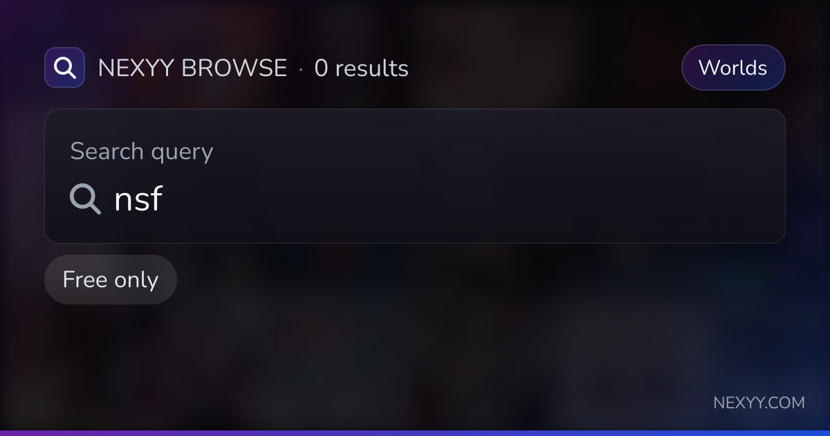 Browse free 'nsf' in Worlds - Nexyy