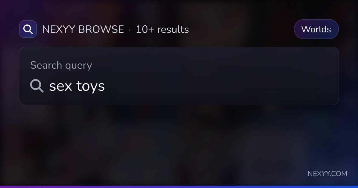Browse 'sex toys' in Worlds - Nexyy